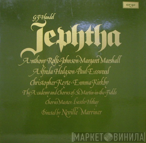 Georg Friedrich Händel, Anthony Rolfe Johnson, Margaret Marshall, Alfreda Hodgson, Paul Esswood, Christopher Keyte, Emma Kirkby, The Academy Of St. Martin-in-the-Fields, Chorus Of St Martin In The Fields, Sir Neville Marriner - Jephtha