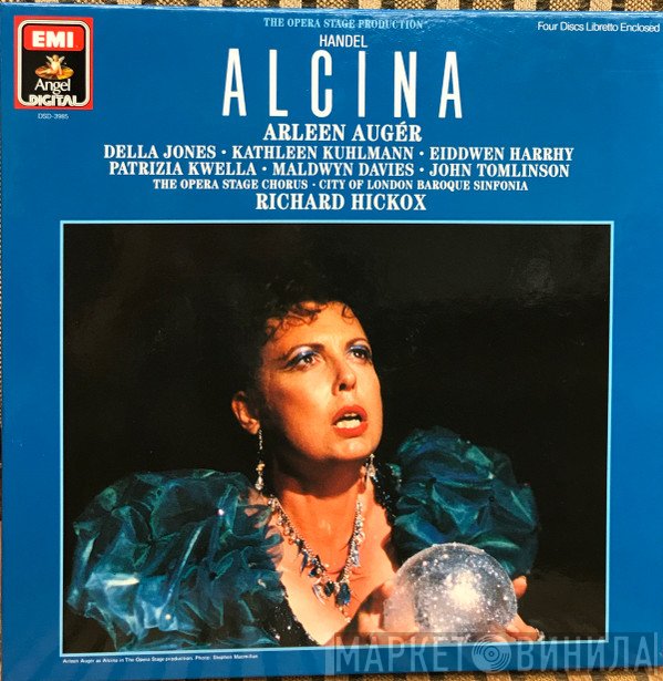 Georg Friedrich Händel - Arleen Auger • Della Jones • Kathleen Kuhlmann • Eiddwen Harrhy • Patrizia Kwella • Maldwyn Davies • John Tomlinson  • Opera Stage Chorus • City Of London Sinfonia, Richard Hickox  - Alcina