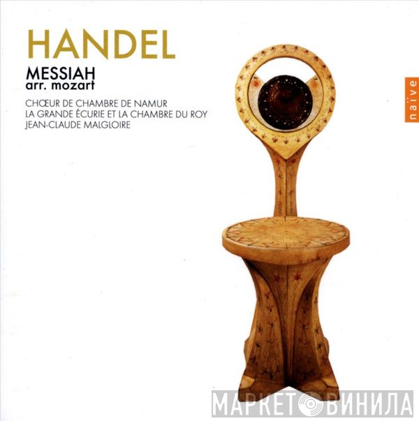 Georg Friedrich Händel Arr. Wolfgang Amadeus Mozart - Choeur de Chambre de Namur, La Grande Ecurie Et La Chambre Du Roy, Jean-Claude Malgoire  - Messiah