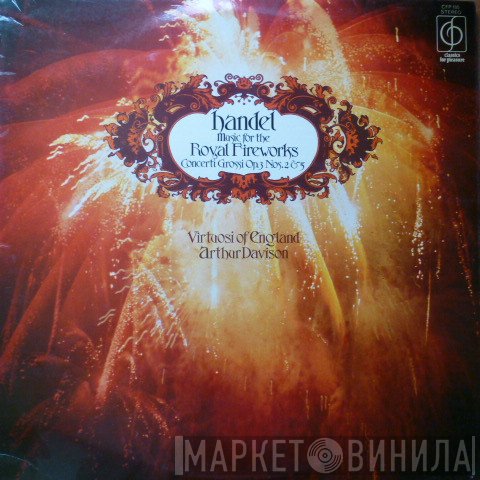 Georg Friedrich Händel, Arthur Davison, The Virtuosi Of England, The Wind Virtuosi Of England - Music For The Royal Fireworks