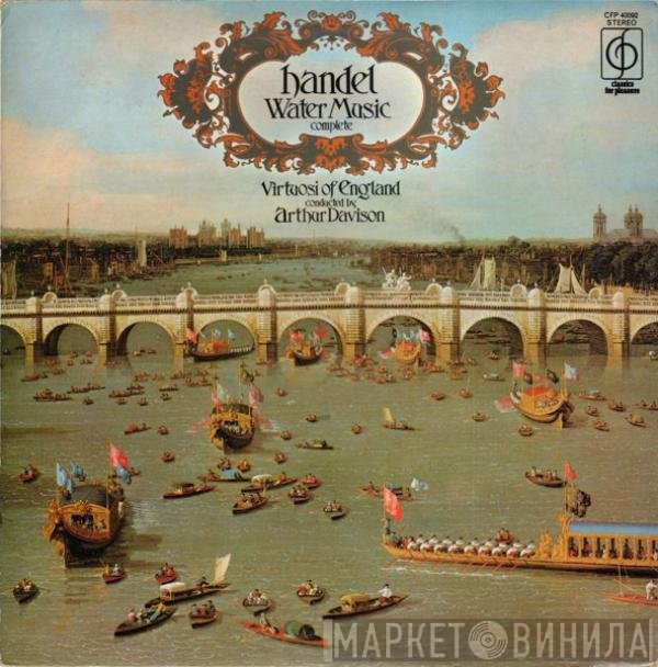 Georg Friedrich Händel, Arthur Davison, The Virtuosi Of England - Water Music (Complete)