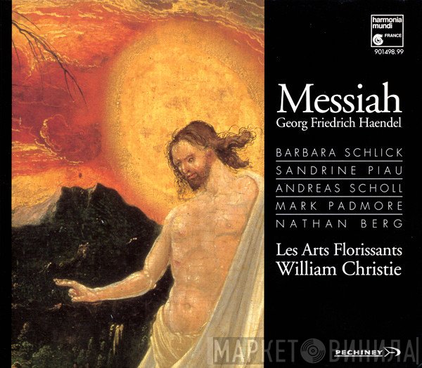 Georg Friedrich Händel - Barbara Schlick, Sandrine Piau, Andreas Scholl, Mark Padmore, Nathan Berg, Les Arts Florissants, William Christie  - Messiah