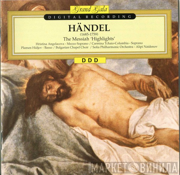 Georg Friedrich Händel - Bulgarian Chapel Choir, Sofia Philharmonic Orchestra , Conductor Alipi Naidenov  - The Messiah ′Highlights′