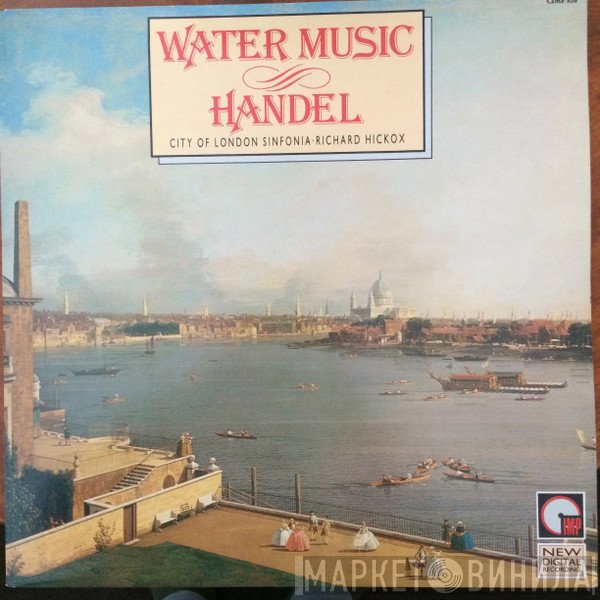 Georg Friedrich Händel, City Of London Sinfonia, Richard Hickox  - Water Music