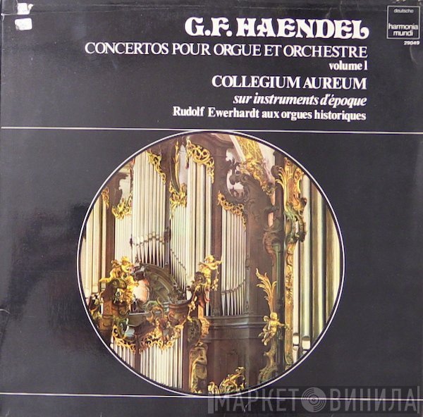 Georg Friedrich Händel, Collegium Aureum, Rudolf Ewerhart - Concertos Pour Orgue Et Orchestre Volume 1