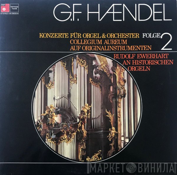 Georg Friedrich Händel, Collegium Aureum, Rudolf Ewerhart - Konzerte Für Orgel & Orchester (Folge 2)