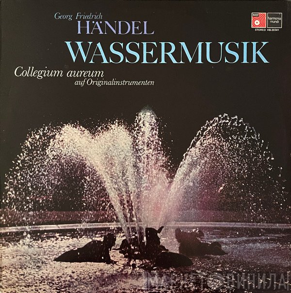 Georg Friedrich Händel, Collegium Aureum  - Wassermusik