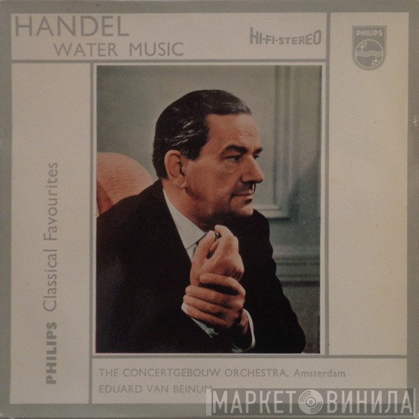 Georg Friedrich Händel - Concertgebouworkest, Eduard van Beinum  - Water Music
