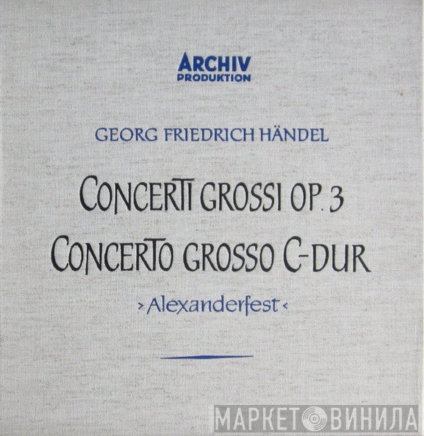 Georg Friedrich Händel - Concerti Grossi Op. 3  - Concerto Grosso C-dur > Alexandersfest <