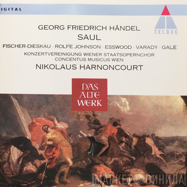 Georg Friedrich Händel - Dietrich Fischer-Dieskau • Anthony Rolfe Johnson • Paul Esswood • Iulia Várady • Elizabeth Gale • Konzertvereinigung Wiener Staatsopernchor • Concentus Musicus Wien • Nikolaus Harnoncourt  - Saul