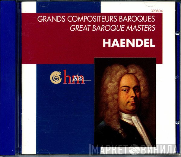 Georg Friedrich Händel - Duetto Tanti Strali, Suite De Clavecin, Water Musick, Nisi Dominus, Susanna, Orlando, Giulio Cesare, Flavio (Excerpts))