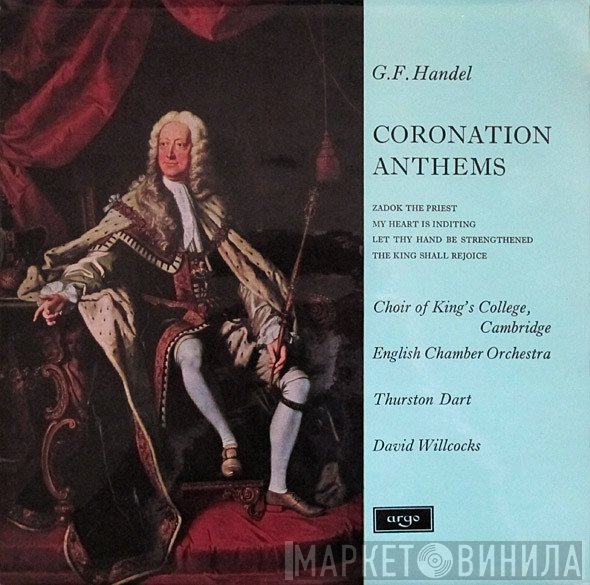 Georg Friedrich Händel, English Chamber Orchestra, David Willcocks, The King's College Choir Of Cambridge, Thurston Dart - Coronation Anthems