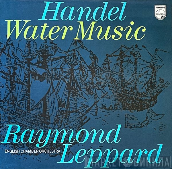 Georg Friedrich Händel, English Chamber Orchestra, Raymond Leppard  - Water Music