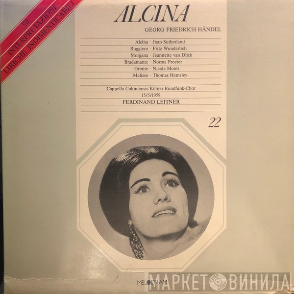 Georg Friedrich Händel, Ferdinand Leitner, Joan Sutherland, Fritz Wunderlich, Jeanette Van Dijk, Norma Procter, Nicola Monti, Thomas Hemsley, Kölner Rundfunkchor  - Alcina
