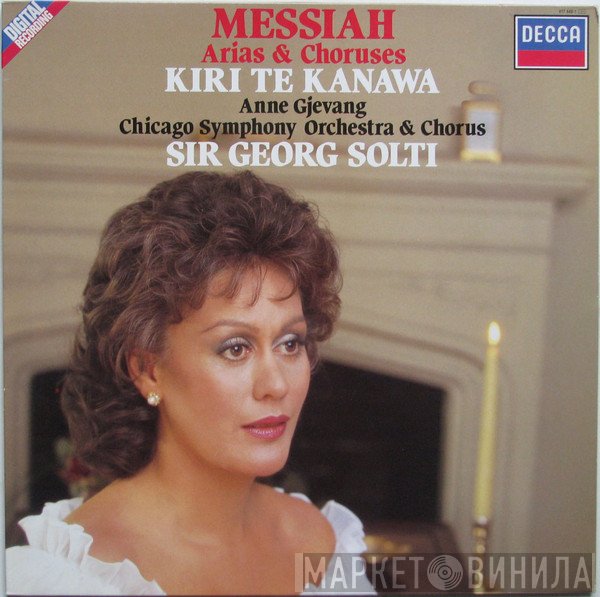 Georg Friedrich Händel, Georg Solti, The Chicago Symphony Orchestra, Kiri Te Kanawa, Anne Gjevang, Chicago Symphony Chorus - Messiah Arias & Choruses