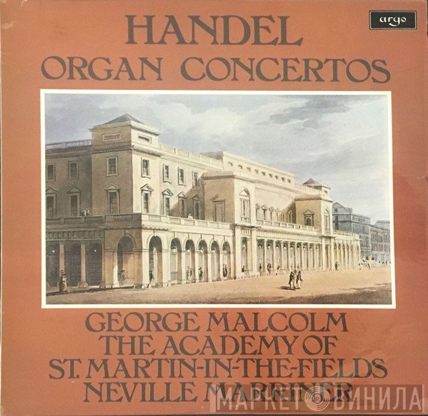 Georg Friedrich Händel, George Malcolm, The Academy Of St. Martin-in-the-Fields, Sir Neville Marriner  - Organ Concertos