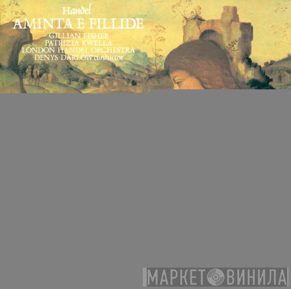 Georg Friedrich Händel, Gillian Fisher, Patrizia Kwella, London Handel Orchestra, Denys Darlow  - Aminta E Fillide