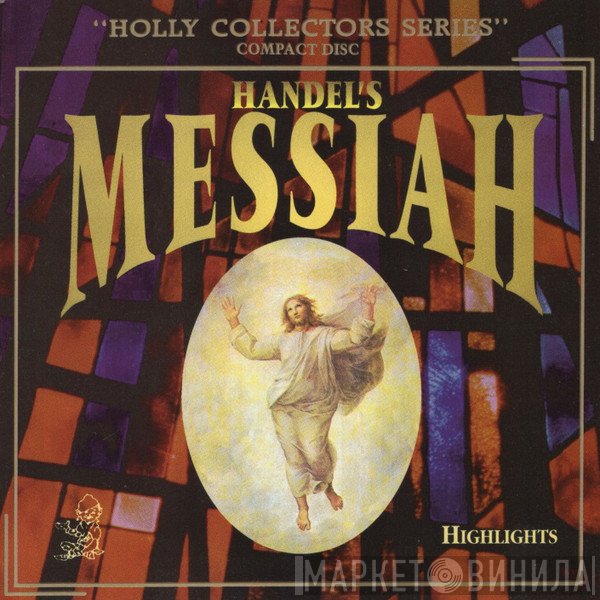 Georg Friedrich Händel  - Handel's Messiah Highlights