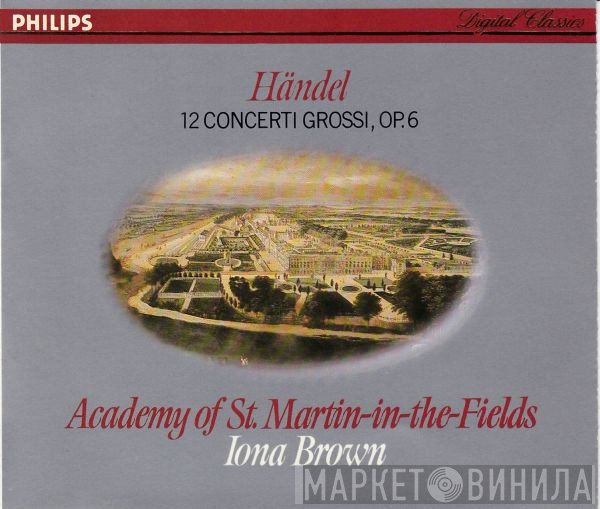 Georg Friedrich Händel, Iona Brown, The Academy Of St. Martin-in-the-Fields - 12 Concerti Grossi, Op.6