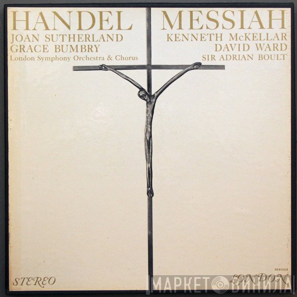 Georg Friedrich Händel - Joan Sutherland, Kenneth McKellar, Grace Bumbry, David Ward , The London Symphony Orchestra & London Symphony Chorus, Sir Adrian Boult  - Messiah