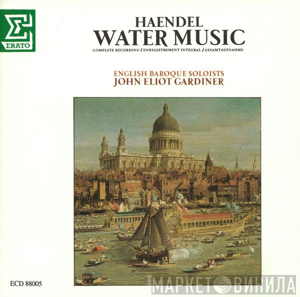Georg Friedrich Händel, John Eliot Gardiner, The English Baroque Soloists - Water Music