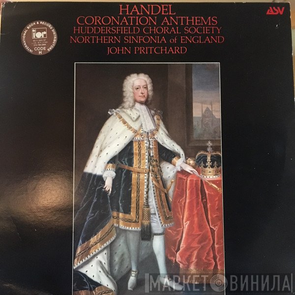 Georg Friedrich Händel, John Pritchard, Huddersfield Choral Society, Northern Sinfonia - Coronation Anthems