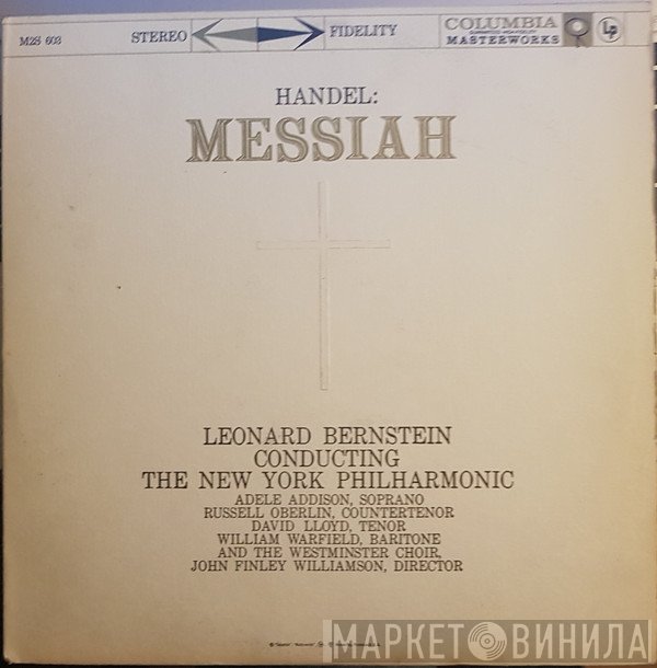 Georg Friedrich Händel, Leonard Bernstein, The New York Philharmonic Orchestra, Westminster Symphonic Choir  - Messiah