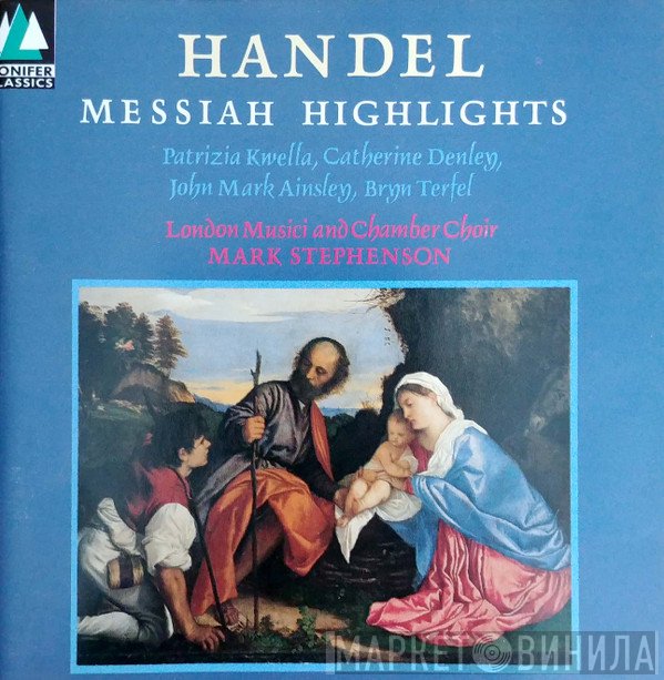 Georg Friedrich Händel, London Musici, Mark Stephenson , London Musici Chamber Choir - Messiah Highlights