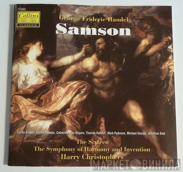 Georg Friedrich Händel - Lynda Russell, Lynne Dawson, Catherine Wyn-Rogers, Thomas Randle, Mark Padmore, Michael George , Jonathan Best , The Sixteen, The Symphony Of Harmony And Invention, Harry Christophers  - Samson