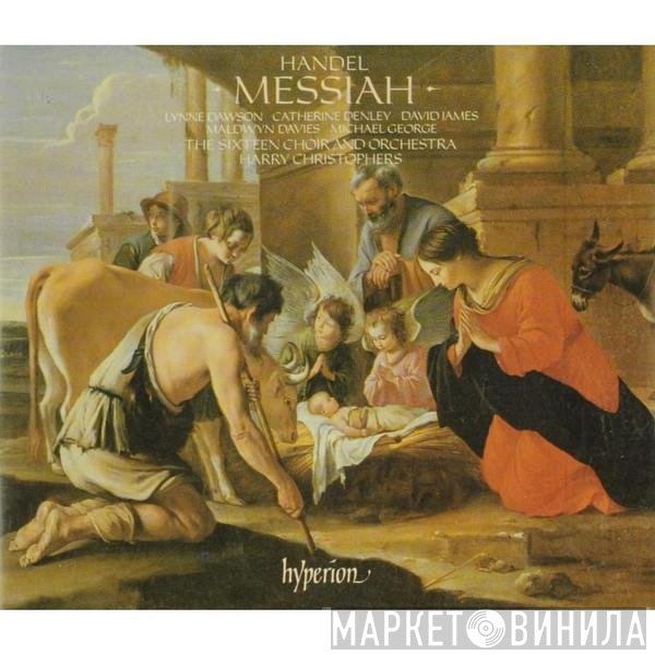 Georg Friedrich Händel - Lynne Dawson, Catherine Denley, David James , Maldwyn Davies, Michael George , The Sixteen, Harry Christophers  - Messiah