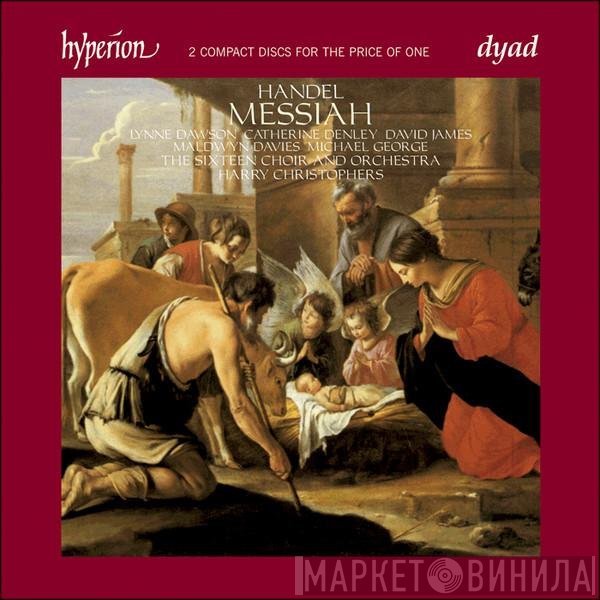 Georg Friedrich Händel - Lynne Dawson, Catherine Denley, David James , Maldwyn Davies, Michael George , The Sixteen, Harry Christophers  - Messiah