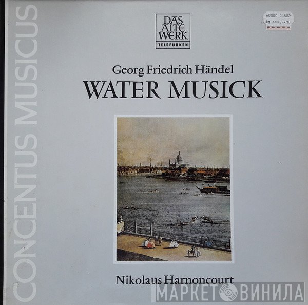 Georg Friedrich Händel, Nikolaus Harnoncourt  - Water Musick