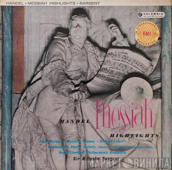 Georg Friedrich Händel, Richard Lewis , Marjorie Thomas, Royal Liverpool Philharmonic Orchestra, Sir Malcolm Sargent, Huddersfield Choral Society, Elsie Morison - Messiah Highlights