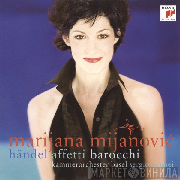 Georg Friedrich Händel, Sergio Ciomei, Kammerorchester Basel, Marijana Mijanovic - Affetti Barocchi
