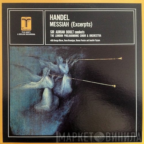 Georg Friedrich Händel, Sir Adrian Boult, The London Philharmonic Orchestra, George Maran, Owen Brannigan, Norma Procter, Jennifer Vyvyan  - Messiah (Excerpts)
