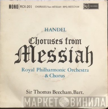 Georg Friedrich Händel, Sir Thomas Beecham, Royal Philharmonic Chorus  - Choruses From Messiah