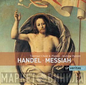 Georg Friedrich Händel - Taverner Choir, Taverner Players, Andrew Parrott  - Messiah