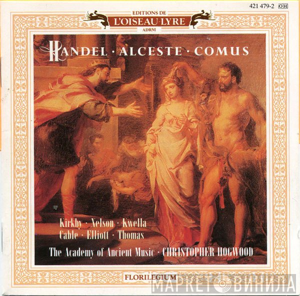 Georg Friedrich Händel, The Academy Of Ancient Music, Christopher Hogwood  - Alceste • Comus