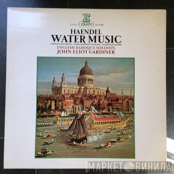 Georg Friedrich Händel - The English Baroque Soloists, John Eliot Gardiner  - Water Music