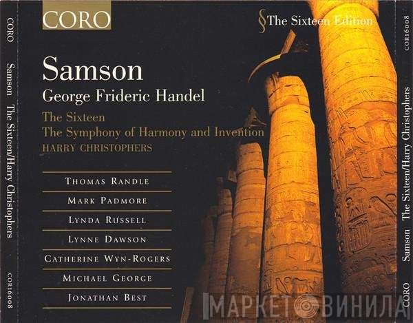 Georg Friedrich Händel - Thomas Randle, Mark Padmore, Lynda Russell, Lynne Dawson, Catherine Wyn-Rogers, Michael George , Jonathan Best , The Sixteen, The Symphony Of Harmony And Invention, Harry Christophers  - Samson