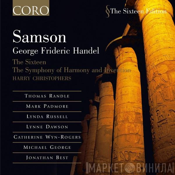 Georg Friedrich Händel - Thomas Randle, Mark Padmore, Lynda Russell, Lynne Dawson, Catherine Wyn-Rogers, Michael George , Jonathan Best , The Sixteen, The Symphony Of Harmony And Invention, Harry Christophers  - Samson