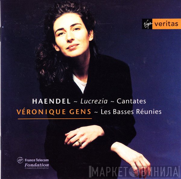 Georg Friedrich Händel, Véronique Gens, Les Basses Réunies - Lucrezia ~ Cantatas