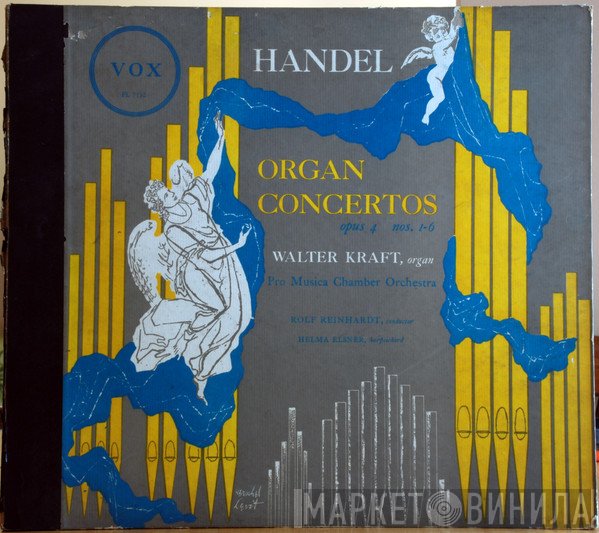 Georg Friedrich Händel, Walter Kraft, Pro Musica Orchestra Stuttgart, Helma Elsner, Rolf Reinhardt - Organ Concertos Opus 4 Nos. 1-6