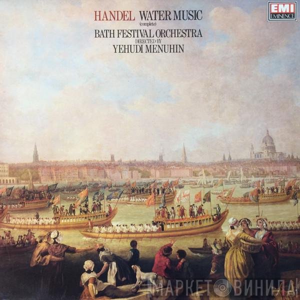 Georg Friedrich Händel, Yehudi Menuhin, Bath Festival Orchestra - Water Music (Complete)