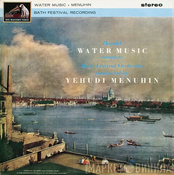 Georg Friedrich Händel, Yehudi Menuhin, Bath Festival Orchestra - Water Music (Complete)
