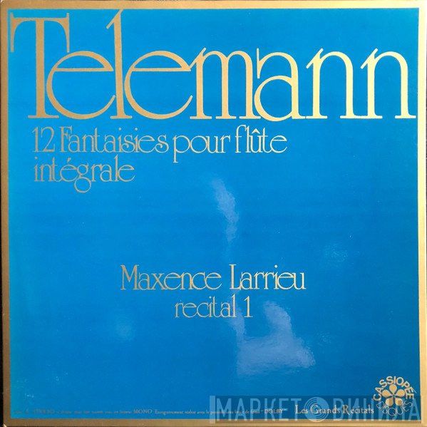 Georg Philipp Telemann, Maxence Larrieu - 12 Fantaisies Pour Flûte (Intégrale)