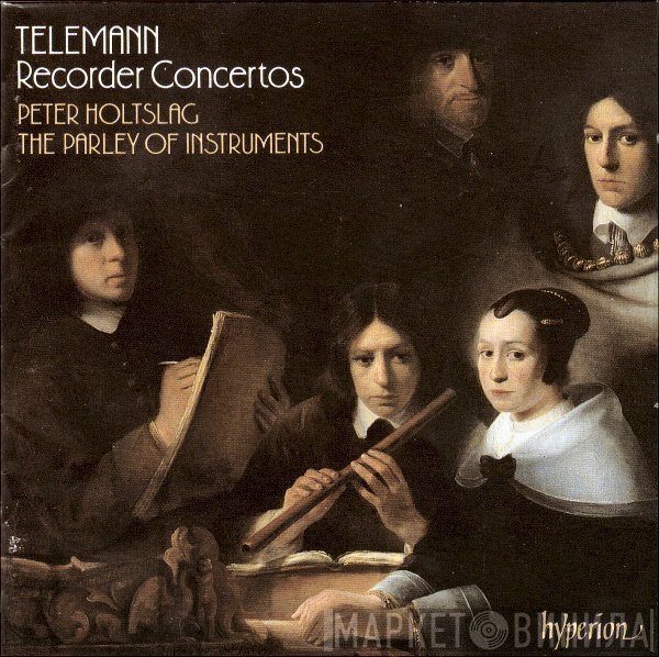Georg Philipp Telemann - Peter Holtslag • The Parley Of Instruments  - Recorder Concertos
