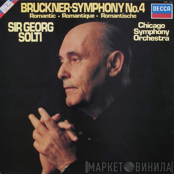 Georg Solti, The Chicago Symphony Orchestra, Anton Bruckner - Symphony No. 4 In E Flat Major, Romantic
