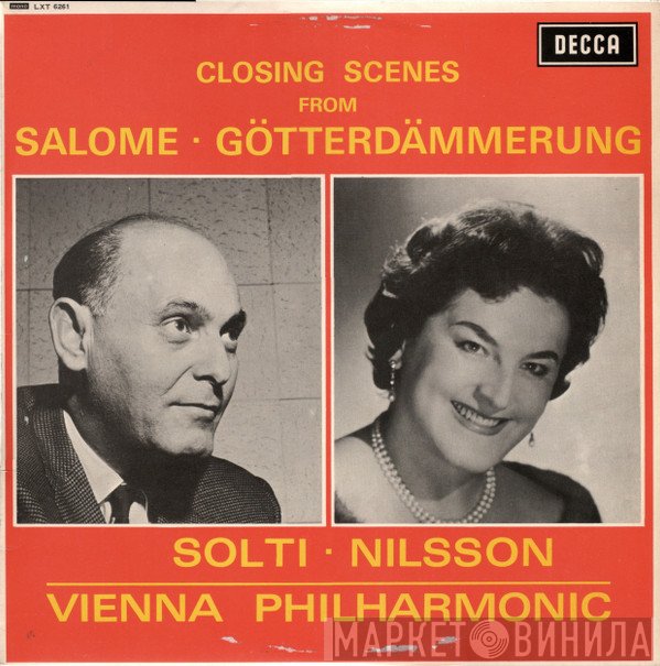 Georg Solti, Wiener Philharmoniker, Birgit Nilsson - Closing Scenes From Salome ▪ Götterdämmerung