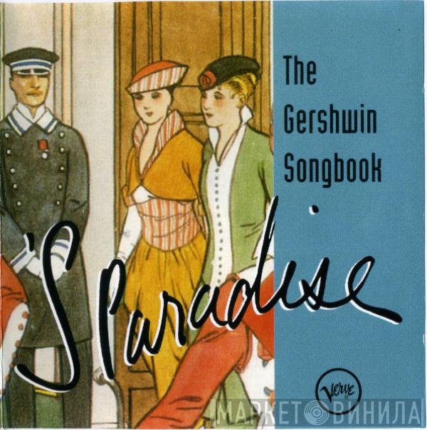 George & Ira Gershwin - The Gershwin Songbook - 'S Paradise (The Instrumentals)